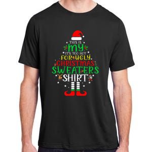 ItS Too Hot For Ugly Christmas Funny Xmas Adult ChromaSoft Performance T-Shirt