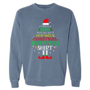 ItS Too Hot For Ugly Christmas Funny Xmas Garment-Dyed Sweatshirt