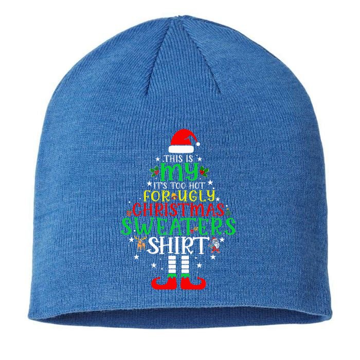 ItS Too Hot For Ugly Christmas Funny Xmas Sustainable Beanie