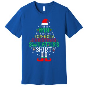 ItS Too Hot For Ugly Christmas Funny Xmas Premium T-Shirt