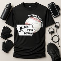 Is This Heaven? No It's Iowa Performance Shirt