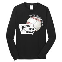 Is This Heaven? No It's Iowa Long Sleeve Shirt