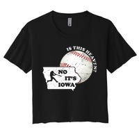 Is This Heaven? No It's Iowa Women's Crop Top Tee