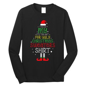 ItS Too Hot For Ugly Christmas Funny Xmas Long Sleeve Shirt