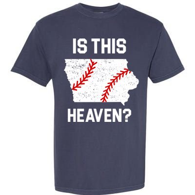 Is This Heaven Iowa Baseball Fan Garment-Dyed Heavyweight T-Shirt