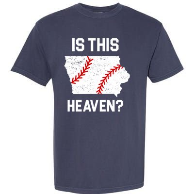 Is This Heaven Iowa Baseball Fan Garment-Dyed Heavyweight T-Shirt