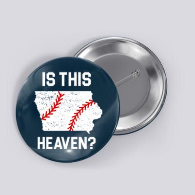 Is This Heaven Iowa Baseball Fan Button