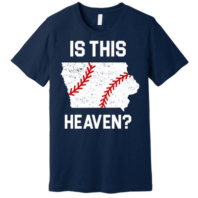 Is This Heaven Iowa Baseball Fan Premium T-Shirt