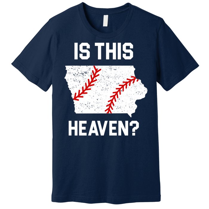 Is This Heaven Iowa Baseball Fan Premium T-Shirt