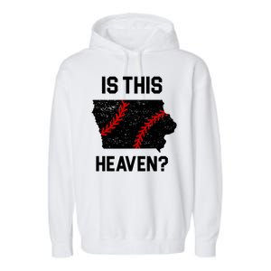 Is This Heaven Iowa Baseball Fan Garment-Dyed Fleece Hoodie