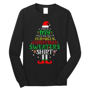 It's Too Hot For Ugly Christmas Funny  Long Sleeve Shirt