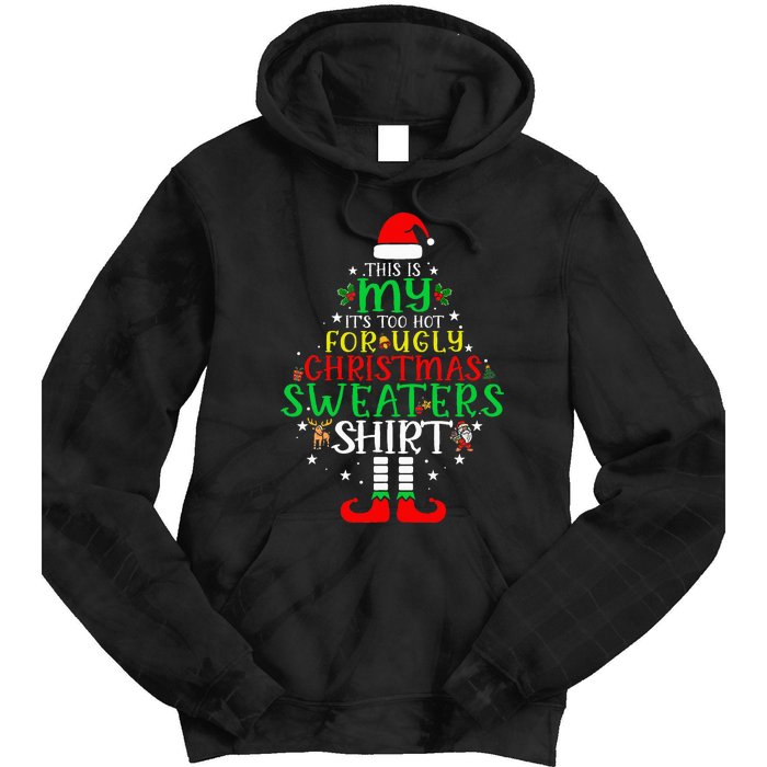 It's Too Hot For Ugly Christmas Funny  Tie Dye Hoodie