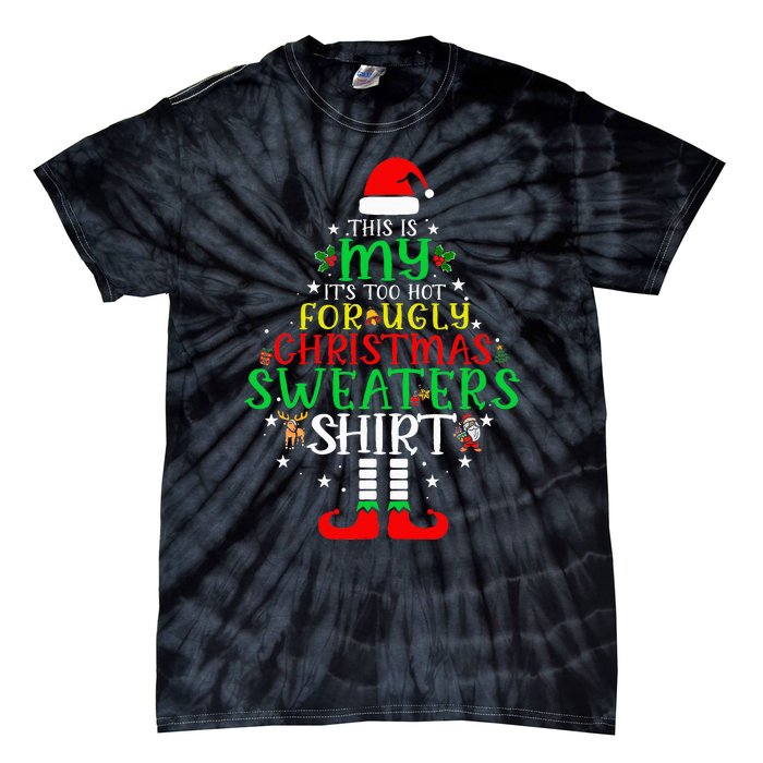 It's Too Hot For Ugly Christmas Funny  Tie-Dye T-Shirt