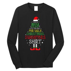 Its Too Hot For Ugly Christmas Funny Xmas Long Sleeve Shirt