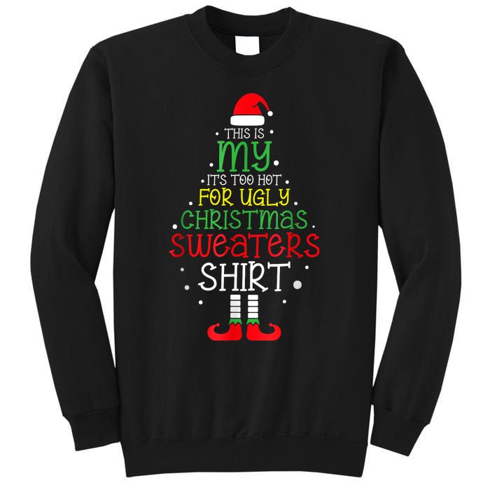 Its Too Hot For Ugly Christmas Funny Xmas Tall Sweatshirt