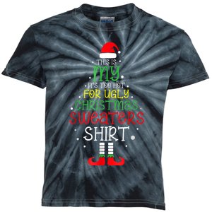 Its Too Hot For Ugly Christmas Funny Xmas Kids Tie-Dye T-Shirt