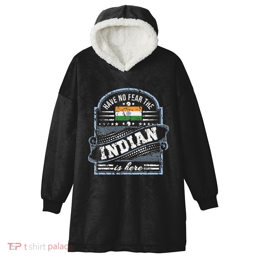 India T Have No Fear The Indian Is Here Hooded Wearable Blanket