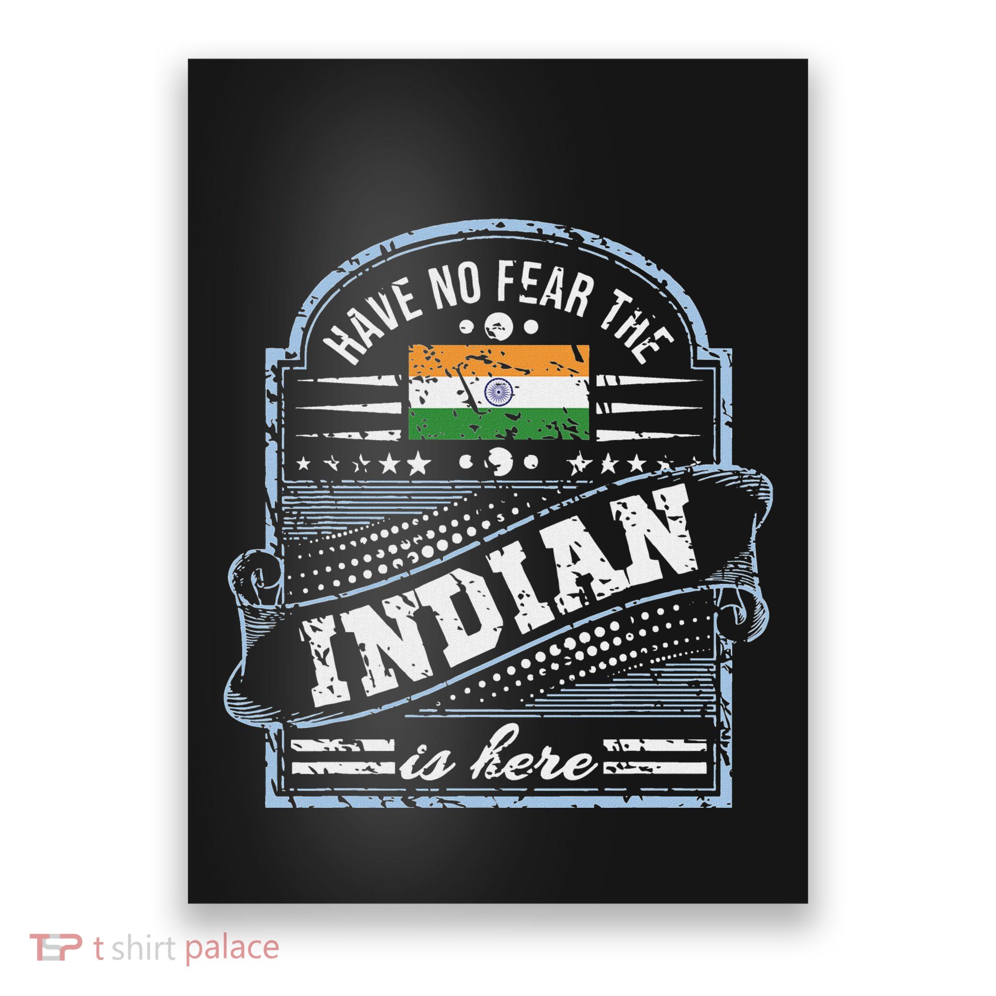 India T Have No Fear The Indian Is Here Poster