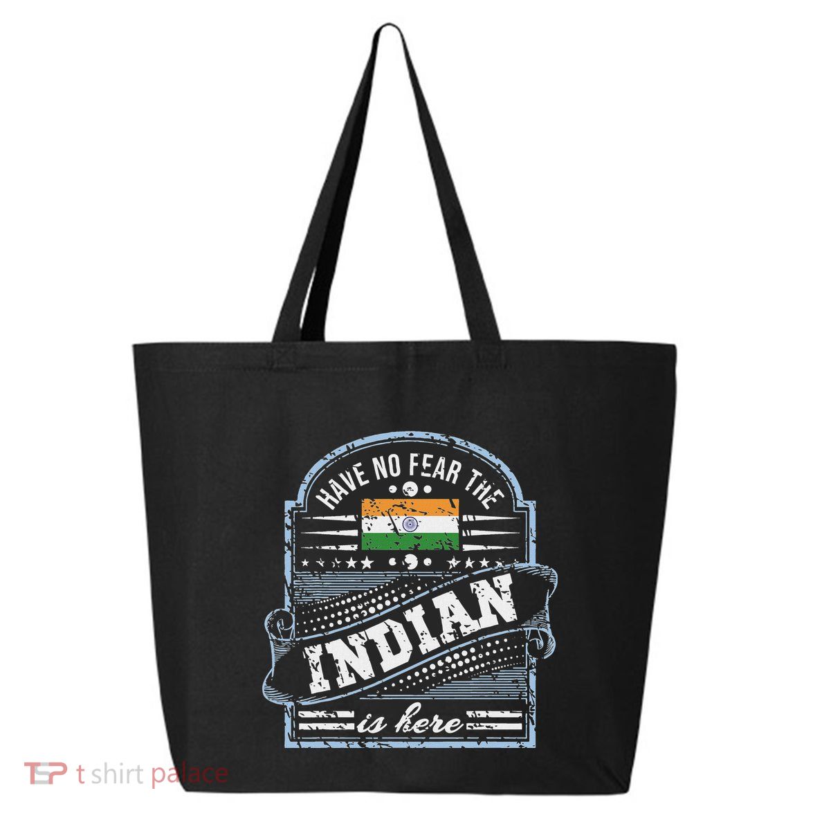 India T Have No Fear The Indian Is Here 25L Jumbo Tote