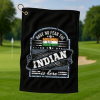 India T Have No Fear The Indian Is Here Golf Towel