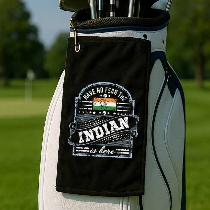 India T Have No Fear The Indian Is Here Golf Towel