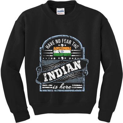India T Have No Fear The Indian Is Here Kids Sweatshirt