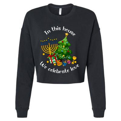 In This House We Celebrate Love Teacher Christmas Cropped Pullover Crew