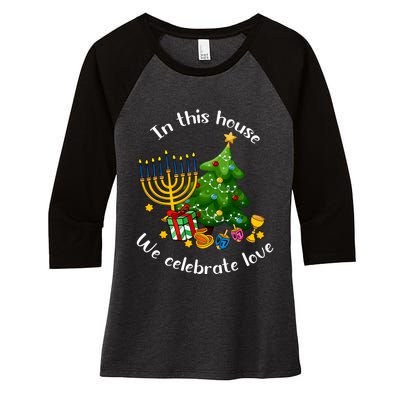 In This House We Celebrate Love Teacher Christmas Women's Tri-Blend 3/4-Sleeve Raglan Shirt