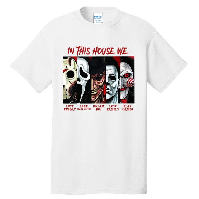 In This House We Love Halloween Family Horror House Scary Tall T-Shirt