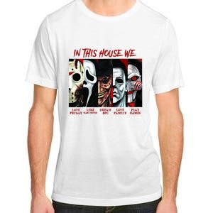 In This House We Love Halloween Family Horror House Scary Adult ChromaSoft Performance T-Shirt