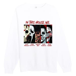 In This House We Love Halloween Family Horror House Scary Premium Crewneck Sweatshirt