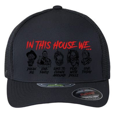 In This House We Horror Halloween Freddy Big Dream Myers Love Family C Flexfit Unipanel Trucker Cap