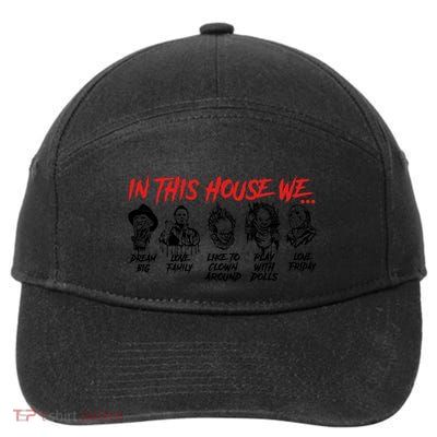 In This House We Horror Halloween Freddy Big Dream Myers Love Family C 7-Panel Snapback Hat