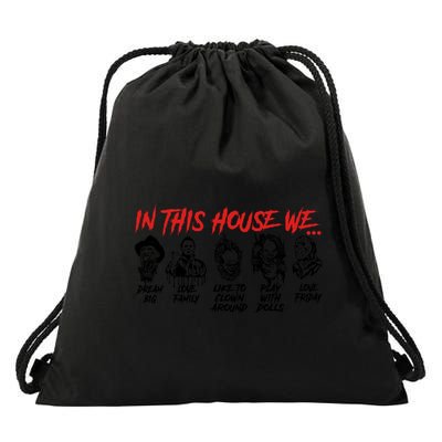 In This House We Horror Halloween Freddy Big Dream Myers Love Family C Drawstring Bag