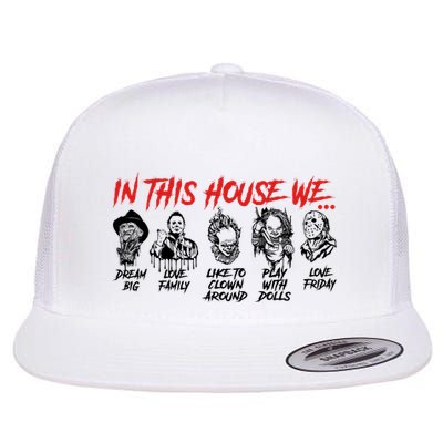 In This House We Horror Halloween Freddy Big Dream Myers Love Family C Flatbill Hat