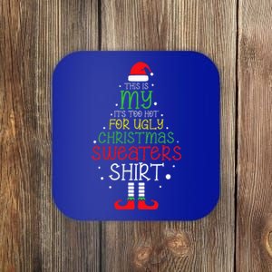 It's Too Hot For Ugly Christmas Funny Xmas  Coaster