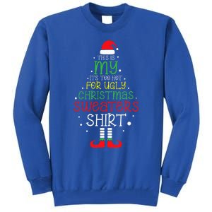 It's Too Hot For Ugly Christmas Funny Xmas  Tall Sweatshirt