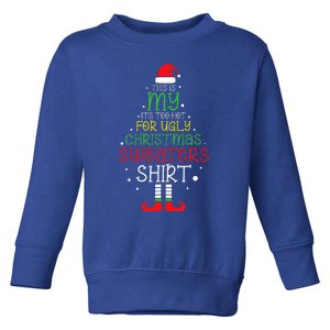 It's Too Hot For Ugly Christmas Funny Xmas  Toddler Sweatshirt