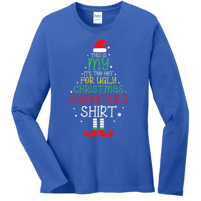 It's Too Hot For Ugly Christmas Funny Xmas  Ladies Long Sleeve Shirt