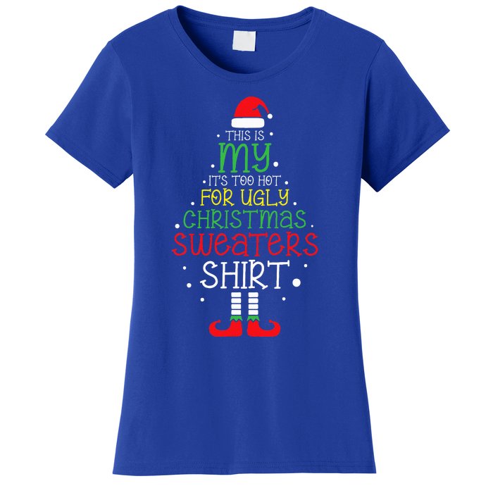 It's Too Hot For Ugly Christmas Funny Xmas  Women's T-Shirt