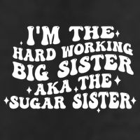 IM The Hard Working Big Sister Aka The Sugar Sister Cool Comfort Performance Bucket Hat