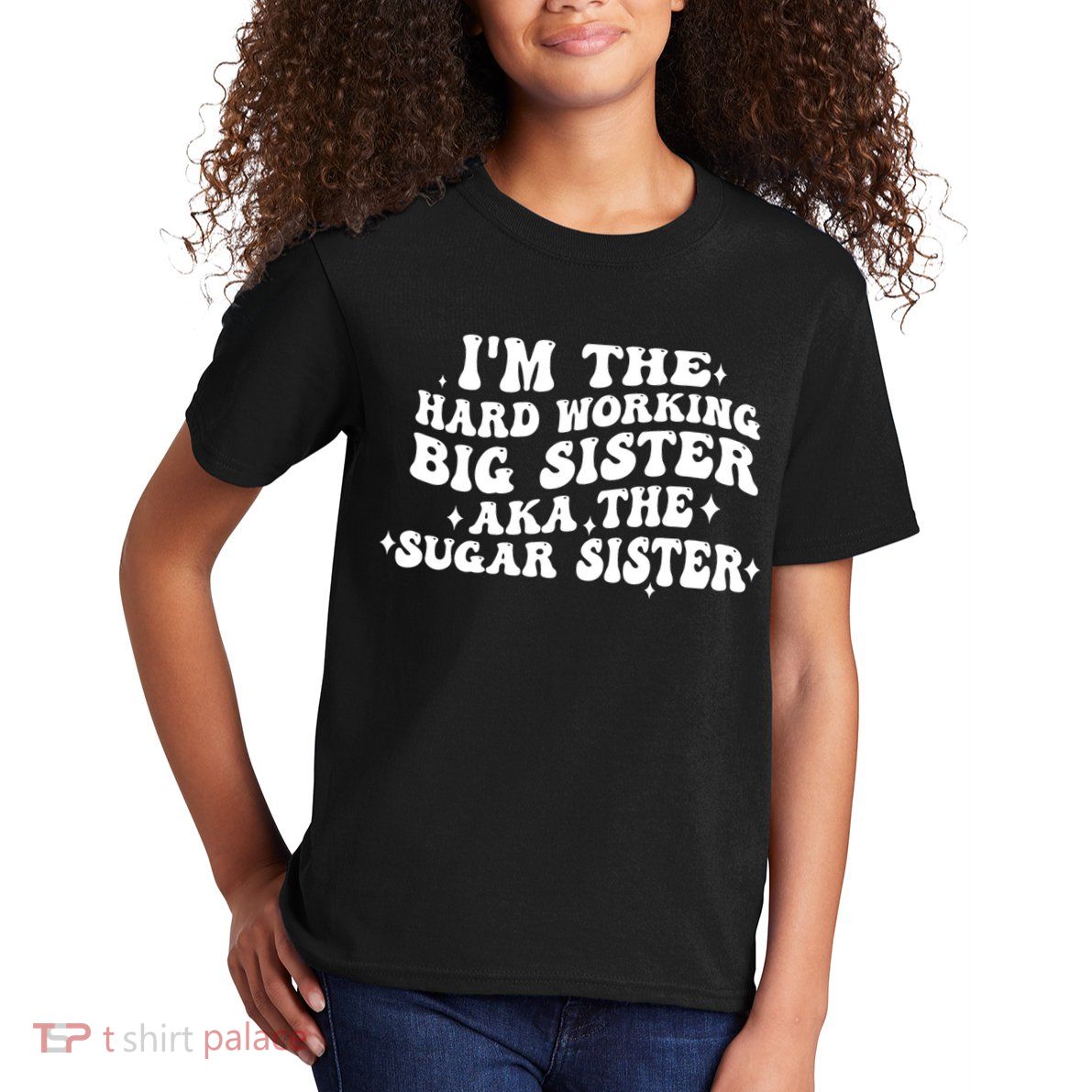 IM The Hard Working Big Sister Aka The Sugar Sister Kids T-Shirt