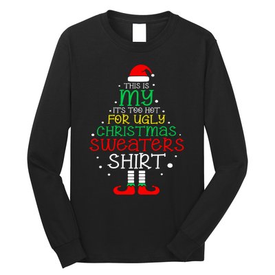 Its Too Hot For Ugly Christmas Funny Xmas Long Sleeve Shirt