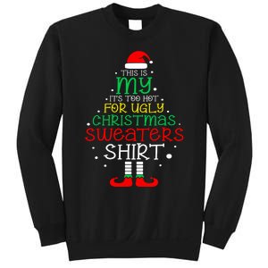 Its Too Hot For Ugly Christmas Funny Xmas Sweatshirt