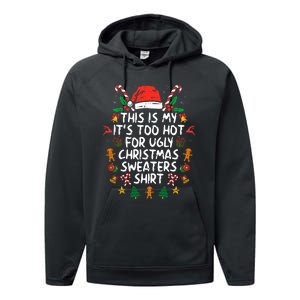 It's Too Hot For Ugly Christmas Funny Xmas Performance Fleece Hoodie