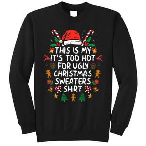 It's Too Hot For Ugly Christmas Funny Xmas Sweatshirt