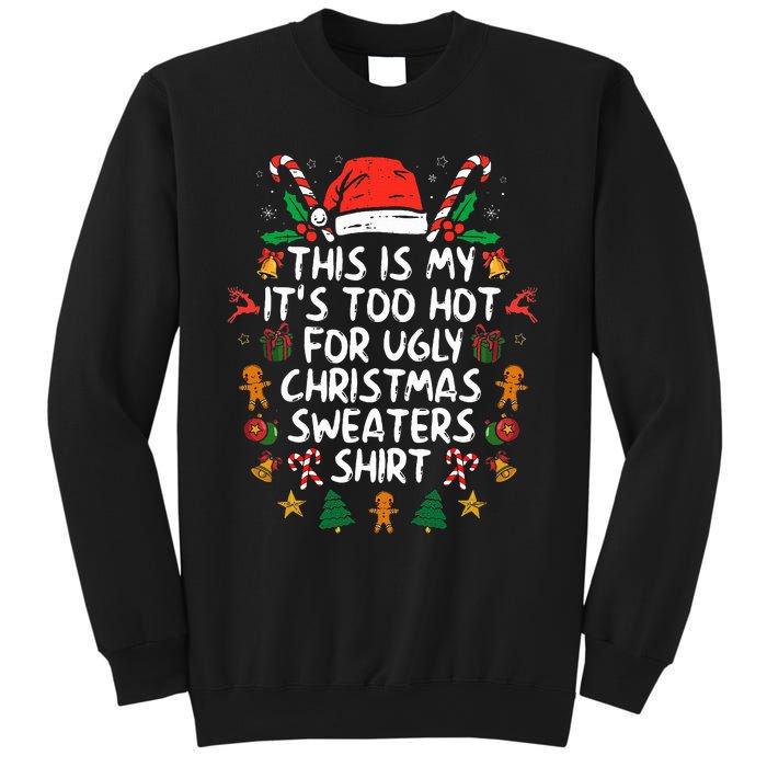 It's Too Hot For Ugly Christmas Funny Xmas Sweatshirt