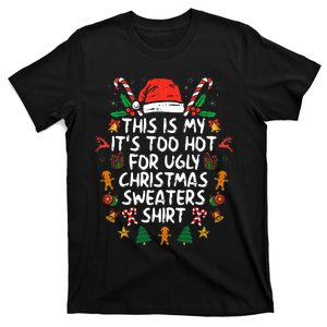 It's Too Hot For Ugly Christmas Funny Xmas T-Shirt