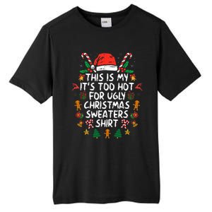 It's Too Hot For Ugly Christmas Funny Xmas Tall Fusion ChromaSoft Performance T-Shirt