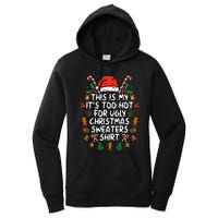 It's Too Hot For Ugly Christmas Funny Xmas Women's Pullover Hoodie